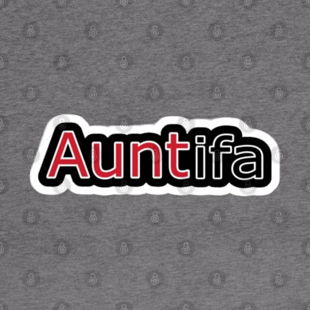 Auntifa - Front by Subversive-Ware 